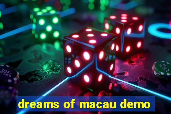 dreams of macau demo